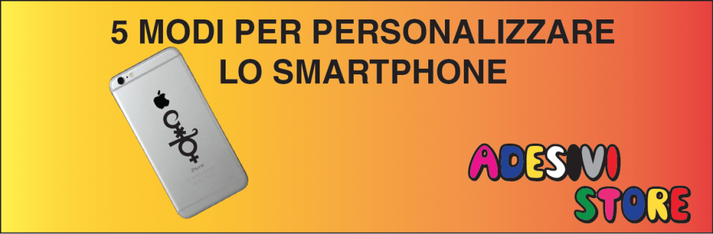 5-modi-per-personalizzare-il-tuo-smartphone