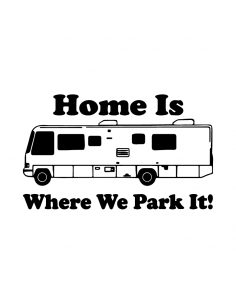 Home is Where We Park It! - Adesivo Prespaziato