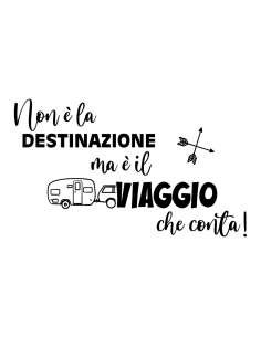Non è la destinazione ma il viaggio che conta - Adesivo Prespaziato